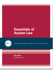 Cover for Essentials of Asylum Law. The cover has a dark red background and the title, Essentials of Asylum Law, is in white text. Below that, there is a dark blue banner with a circular ILRC logo, with white text across it that reads, "teaching, interpreting, and changing law since 1979." Under the banner, there is more information about the book. In white text, it reads, "6th Edition." Below that, it reads, "By ILRC Staff Attorneys."